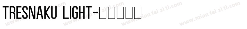 Tresnaku Light字体转换